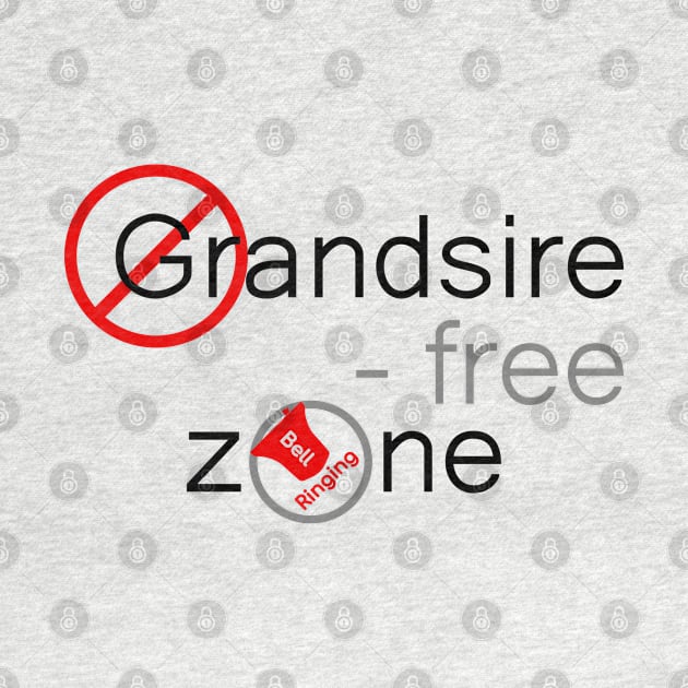 Bell Ringing - GRANDSIRE-FREE ZONE - black text by SuzySuperlative